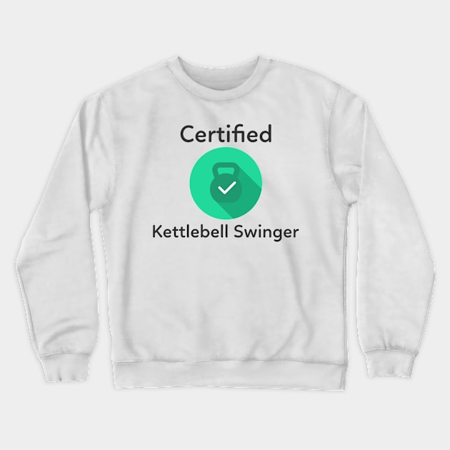 Certified Kettlebell Swinger Crewneck Sweatshirt by Conundrum Cracker